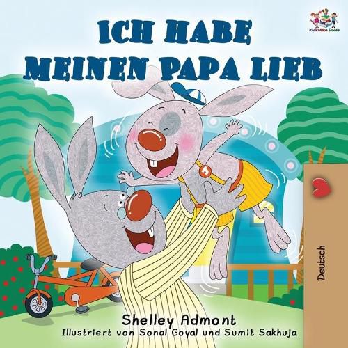 Ich habe meinen Papa lieb: I Love My Dad - German Edition