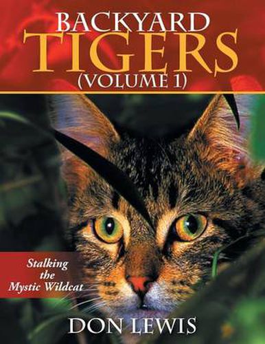 Cover image for Backyard Tigers (Volume 1): Stalkng the Mystic Wildcat