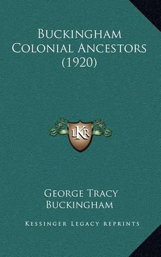 Cover image for Buckingham Colonial Ancestors (1920) Buckingham Colonial Ancestors (1920)