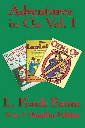 Cover image for Complete Book of Oz Vol I: The Wonderful Wizard of Oz, The Marvelous Land of Oz, and Ozma of Oz