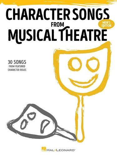 Cover image for Character Songs from Musical Theatre: 30 Songs from Featured Character Roles: Men's Edition