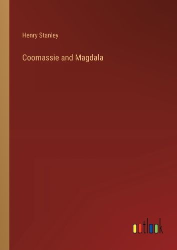 Cover image for Coomassie and Magdala