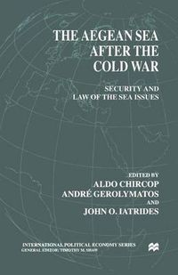 Cover image for The Aegean Sea After the Cold War: Security and Law of the Sea Issues