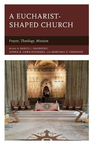 A Eucharist-shaped Church: Prayer, Theology, Mission