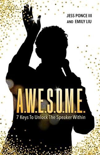 Cover image for A.W.E.S.O.M.E.: 7 Keys to Unlock the Speaker Within