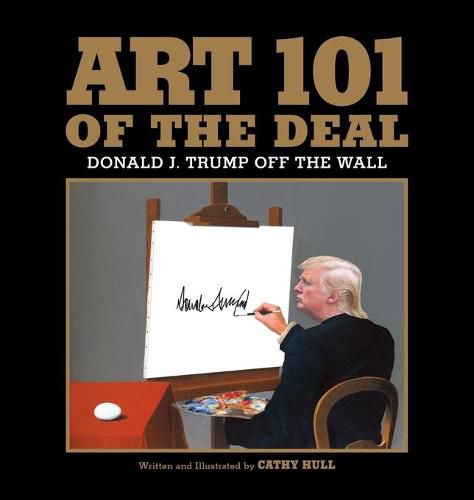 Cover image for Art 101 of the Deal: Donald J. Trump Off the Wall