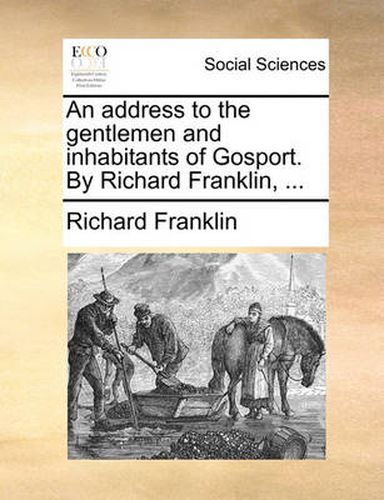 Cover image for An Address to the Gentlemen and Inhabitants of Gosport. by Richard Franklin, ...