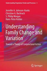 Cover image for Understanding Family Change and Variation: Toward a Theory of Conjunctural Action