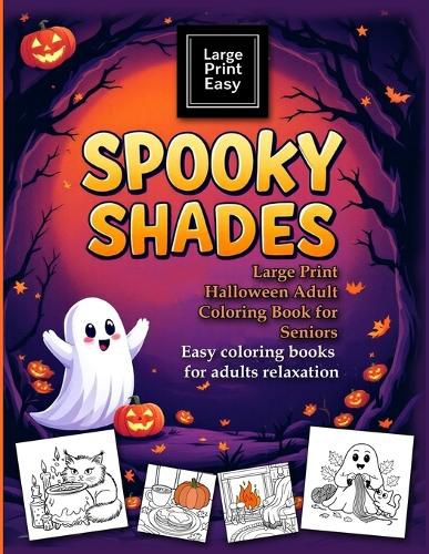 Cover image for SPOOKY SHADES Large Print Halloween Adult coloring book for seniors. Easy coloring books for adults relaxation