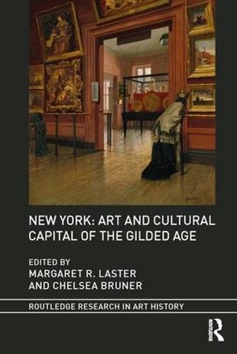 Cover image for New York: Art and Cultural Capital of the Gilded Age