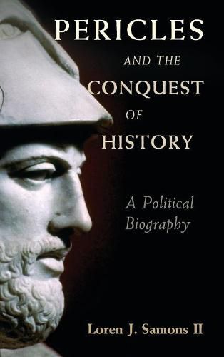 Cover image for Pericles and the Conquest of History: A Political Biography