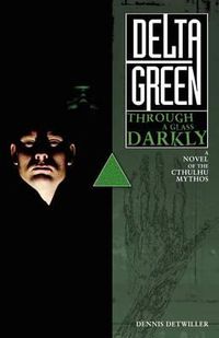 Cover image for Delta Green: Through a Glass, Darkly