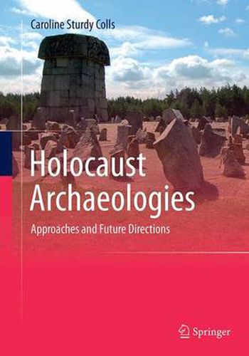 Cover image for Holocaust Archaeologies: Approaches and Future Directions