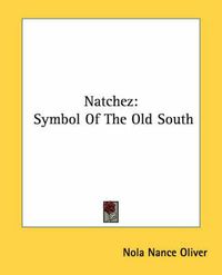 Cover image for Natchez: Symbol of the Old South