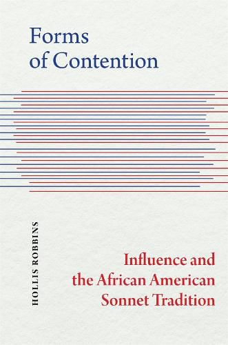 Cover image for Forms of Contention: Influence and the African American Sonnet Tradition