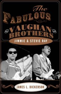 Cover image for The Fabulous Vaughan Brothers: Jimmie and Stevie Ray