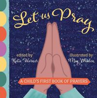 Cover image for Let Us Pray: A Child's First Book of Prayers