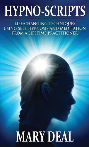 Cover image for Hypno-Scripts: Life-Changing Techniques Using Self-Hypnosis And Meditation From A Lifetime Practitioner