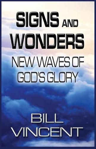 Cover image for Signs and Wonders: New Waves of God's Glory