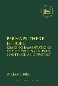 Cover image for Perhaps there is Hope': Reading Lamentations as a Polyphony of Pain, Penitence, and Protest