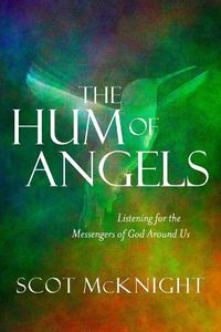 Cover image for The Hum of Angels: Listening for the Messengers of God Around Us