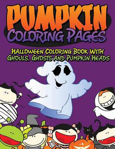 Cover image for Pumpkin Coloring Pages (Halloween Coloring Book with Ghouls, Ghosts and Pumpkin Heads)