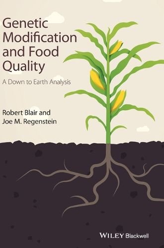 Genetic Modification and Food Quality: A Down to Earth Analysis