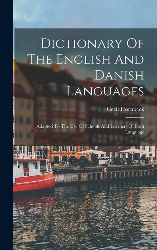 Cover image for Dictionary Of The English And Danish Languages