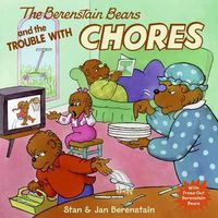 Cover image for The Berenstain Bears and the Trouble with Chores