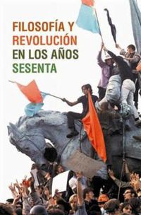 Cover image for Filosofia Y Revolucion En Los Anos Sesenta