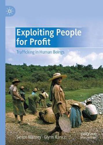 Cover image for Exploiting People for Profit: Trafficking in Human Beings