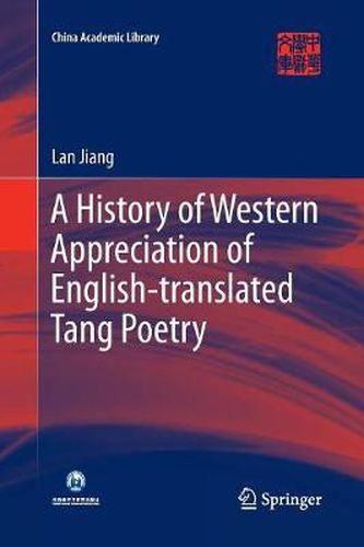Cover image for A History of Western Appreciation of English-translated Tang Poetry