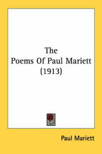 Cover image for The Poems of Paul Mariett (1913)