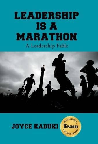 Cover image for Leadership Is A Marathon: A Leadership Fable