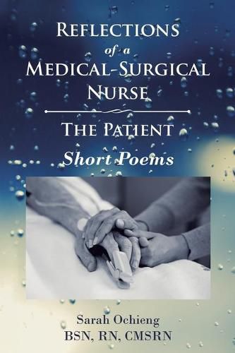 Cover image for Reflections of a Medical-Surgical Nurse: The Patient; Short Poems