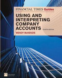 Cover image for Financial Times Guide to Using and Interpreting Company Accounts, The