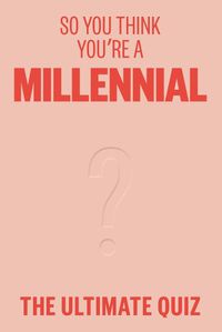 Cover image for So You Think You're A Millennial