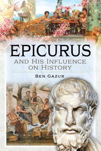 Cover image for Epicurus and His Influence on History