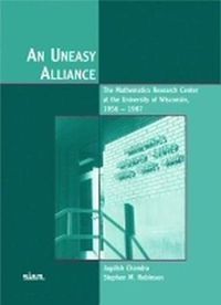 Cover image for An Uneasy Alliance: The Mathematics Research Center At the University of Wisconsin, 1956-1987