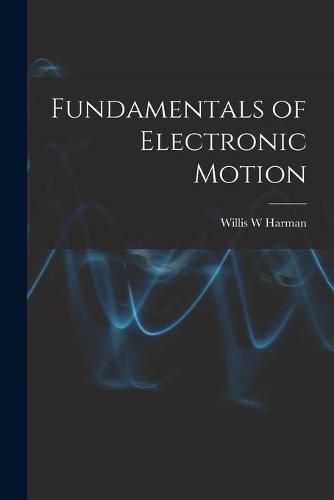 Cover image for Fundamentals of Electronic Motion