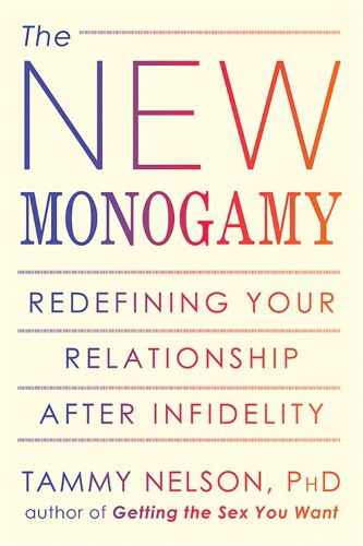 Cover image for The New Monogamy: Redefining Your Relationship After Infidelity