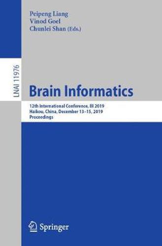 Brain Informatics: 12th International Conference, BI 2019, Haikou, China, December 13-15, 2019, Proceedings