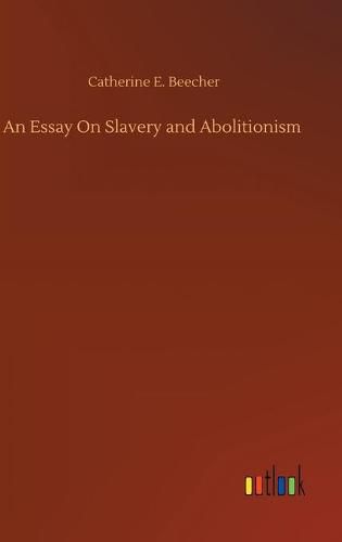 Cover image for An Essay On Slavery and Abolitionism