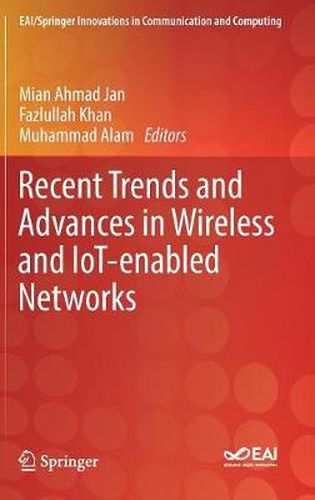 Cover image for Recent Trends and Advances in Wireless and IoT-enabled Networks