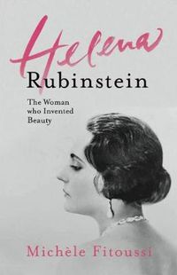 Cover image for Helena Rubinstein: The Woman Who Invented Beauty
