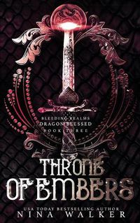 Cover image for Throne of Embers: Bleeding Realms - Dragon Blessed Book Three