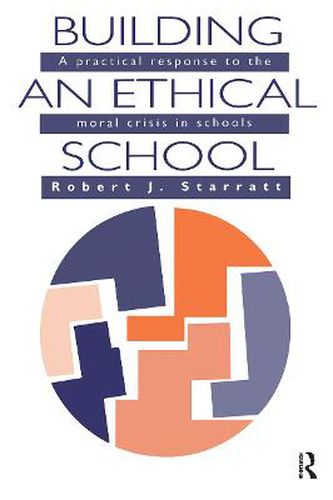 Cover image for Building An Ethical School: A Practical Response To The Moral Crisis In Schools