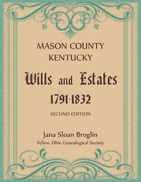 Cover image for Mason County, Kentucky Wills and Estates