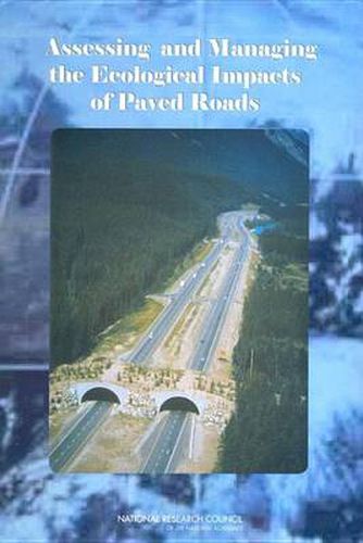 Cover image for Assessing and Managing the Ecological Impacts of Paved Roads