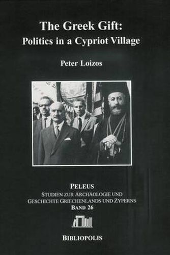 Cover image for The Greek Gift: : Politics in a Cypriot Village